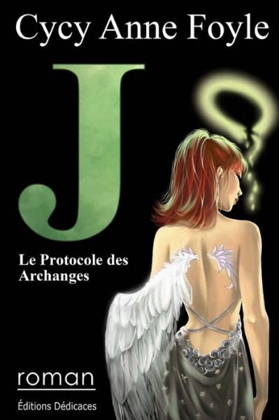 Cover for Cycy Anne Foyle · J. Le Protocole Des Archanges (Paperback Book) (2010)