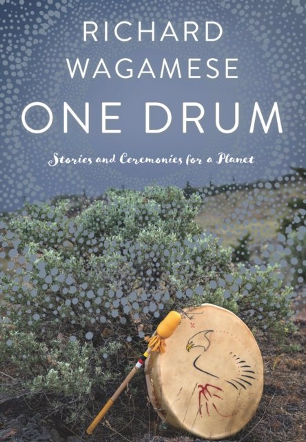 Cover for Richard Wagamese · One Drum: Stories and Ceremonies for a Planet (Paperback Book) (2020)