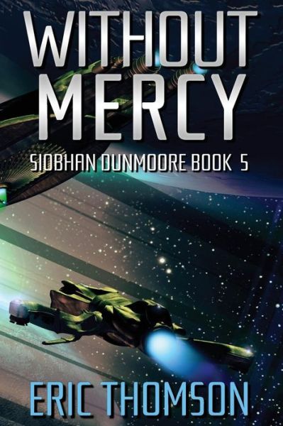 Cover for Eric Thomson · Without Mercy - Siobhan Dunmoore (Paperback Book) (2018)