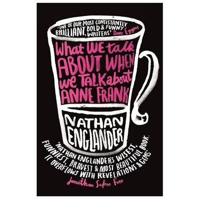 Cover for Nathan Englander · What We Talk About When We Talk About Anne Frank (Paperback Book) (2013)