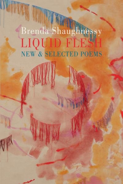 Cover for Brenda Shaughnessy · Liquid Flesh: New &amp; Selected Poems (Paperback Book) [International edition] (2022)