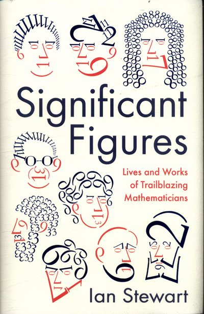Cover for Ian Stewart · Significant Figures: Lives and Works of Trailblazing Mathematicians (Innbunden bok) (2017)