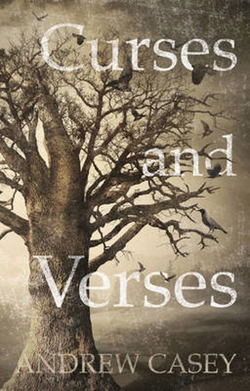 Cover for Andrew Casey · Curses and Verses: Poems from the tree of life (Paperback Book) [UK edition] (2014)