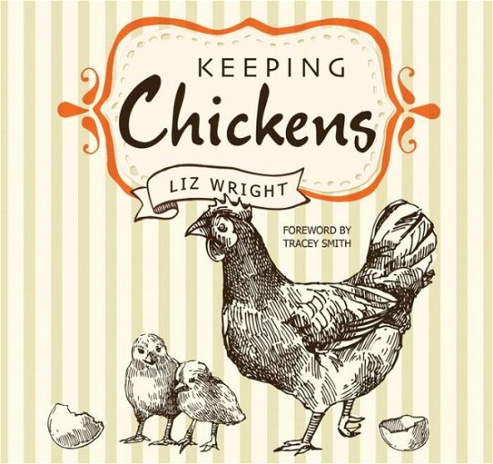 Cover for Liz Wright · Keeping Chickens: Choosing, Nurturing &amp; Harvests - Digging and Planting (Paperback Book) (2017)
