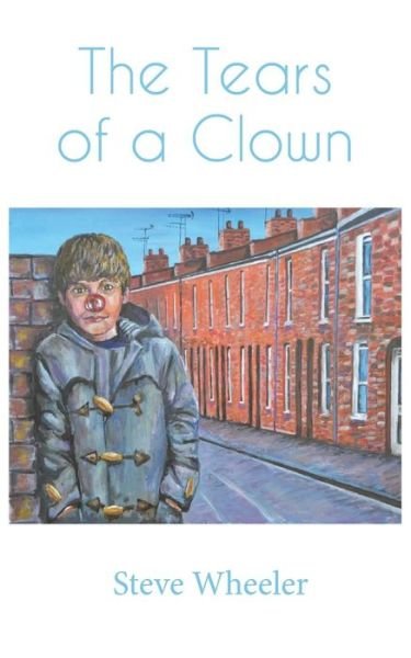 Cover for Steve Wheeler · The Tears of a Clown (Paperback Bog) (2017)