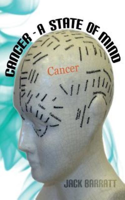 Cancer: A State of Mind - Jack Barratt - Books - New Generation Publishing - 9781789555295 - June 20, 2019