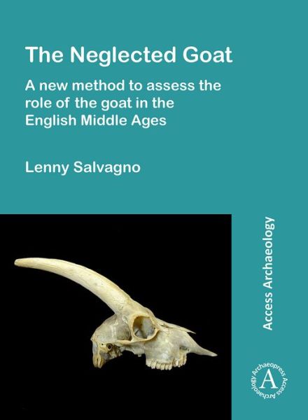 Cover for Lenny Salvagno · The Neglected Goat: A New Method to Assess the Role of the Goat in the English Middle Ages (Paperback Book) (2020)