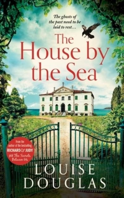 Cover for Louise Douglas · The House by the Sea: The Top 5 bestselling, chilling, unforgettable book club read from Louise Douglas (Hardcover bog) (2020)