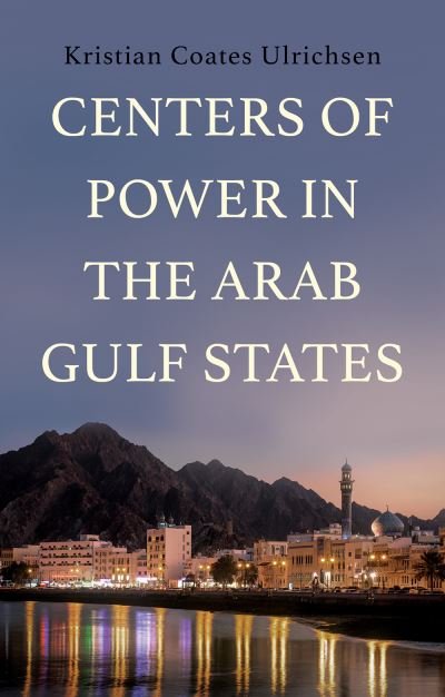 Cover for Kristian Coates Ulrichsen · Centers of Power in the Arab Gulf States (Inbunden Bok) (2023)