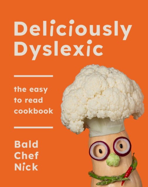 Cover for Baldchefnick · Deliciously Dyslexic: The easy to read cookbook (Hardcover Book) (2025)