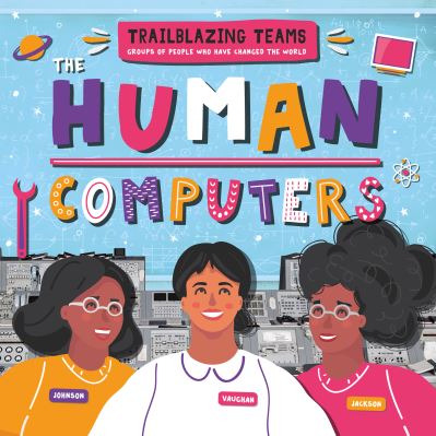 Cover for Emilie Dufresne · The Human Computers (Hardcover Book) (2022)