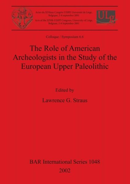 Cover for Lawrence Guy Straus · The Role of American Archeologists in the Study of the European Upper Paleolithic (British Archaeological Reports (BAR) International S.) (Paperback Book) (2002)