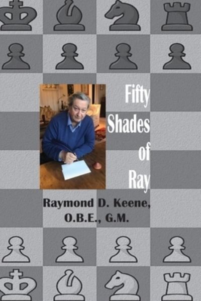 Cover for Raymond Keene · Fifty Shades of Ray (Pocketbok) (2021)