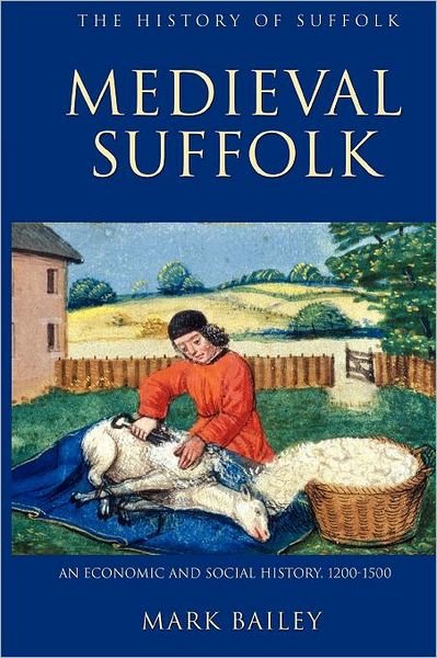 Cover for Mark Bailey · Medieval Suffolk: An Economic and Social History, 1200-1500 - History of Suffolk (Taschenbuch) (2010)