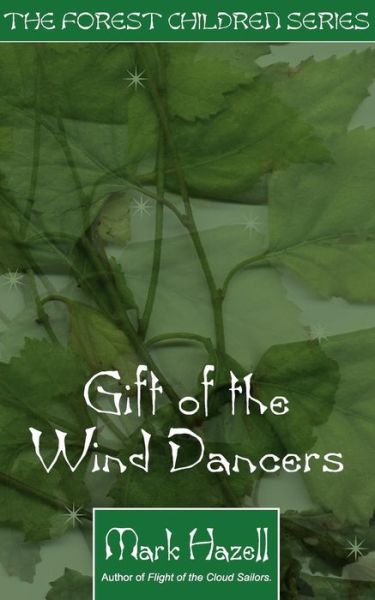 Gift of the Wind Dancers - Mark Hazel - Books - New Generation Publishing - 9781844010295 - October 14, 2004