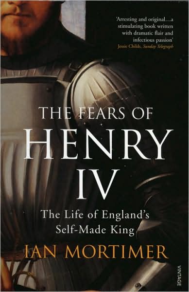 Cover for Ian Mortimer · The Fears of Henry IV: The Life of England's Self-Made King (Paperback Book) (2008)