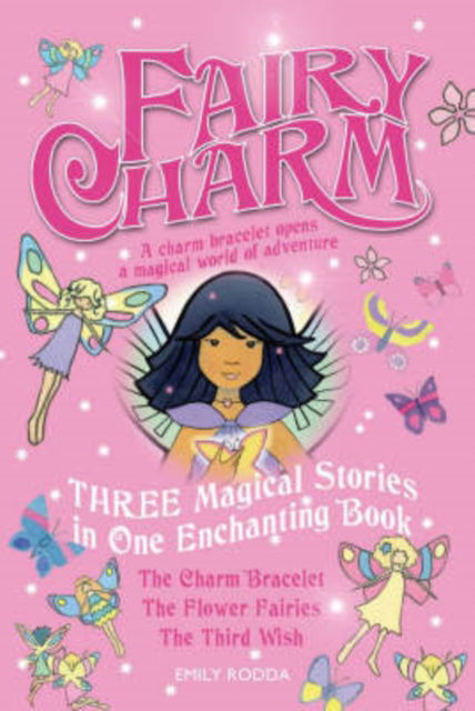 Fairy Charm Collection (Fairy Charm Collection "The Charm Bracelet", "The Flower Fairies", "The Third Wish") - Emily Rodda - Książki - Catnip Publishing Ltd - 9781846470295 - 1 listopada 2006