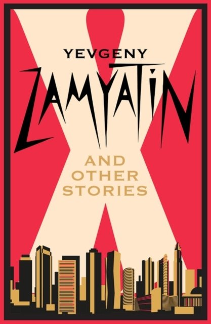 Cover for Yevgeny Zamyatin · X and Other Stories: Newly Translated and Annotated (Pocketbok) (2024)