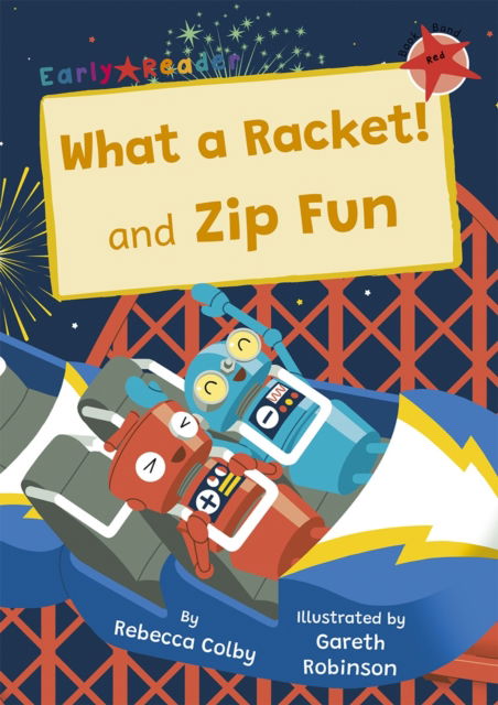 Cover for Rebecca Colby · What a Racket! and Zip Fun: (Red Early Reader) (Paperback Book) (2023)