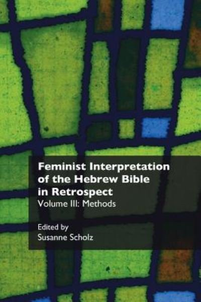 Cover for Susanne Scholz · Feminist interpretation of the Hebrew Bible in retrospect (Book) (2017)