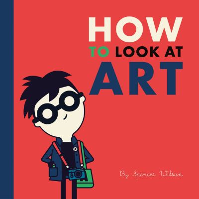 Cover for Spencer Wilson · How To Look At Art (Hardcover Book) (2020)