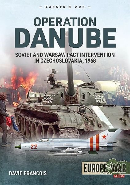 Cover for David Francois · Operation Danube: Soviet and Warsaw Pact Intervention in Czechoslovakia, 1968 - Europe@War (Paperback Book) (2020)
