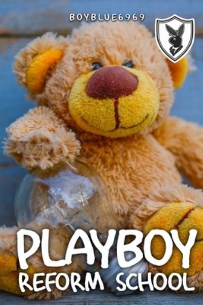 Cover for Boy Blue6969 · Playboy Reform School (Paperback Book) (2020)