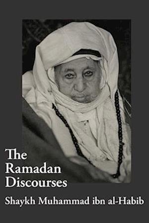 Cover for Shaykh Muhammad Ibn Al-Habib · Ramadan Discourses of Shaykh Muhammad Ibn Al-Habib (Book) (2023)