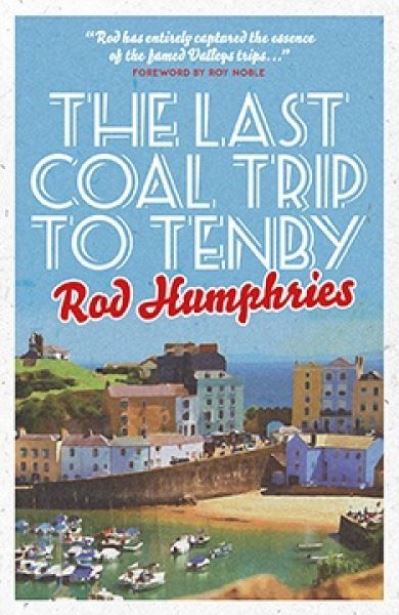 Cover for Rod Humphries · The Last Coal Trip to Tenby (Paperback Book) (2022)