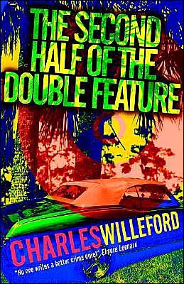 Cover for Charles Willeford · The Second Half of the Double Feature (Taschenbuch) [First edition] (2003)