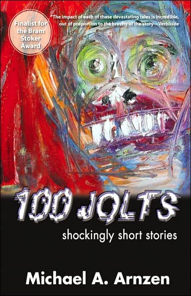 Cover for Michael A. Arnzen · 100 Jolts: Shockingly Short Stories (Gebundenes Buch) (2007)