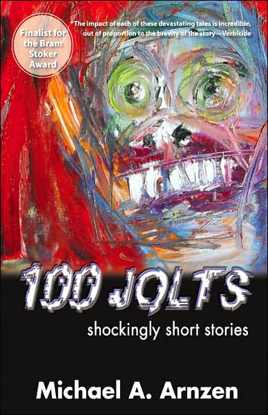 Cover for Michael A. Arnzen · 100 Jolts: Shockingly Short Stories (Hardcover Book) (2007)