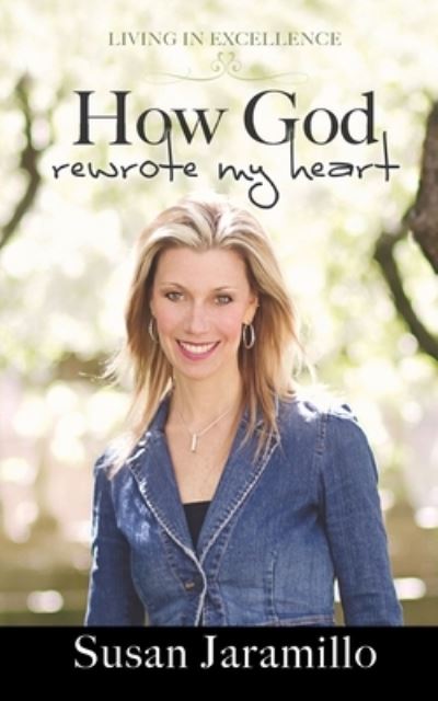 Cover for Susan Jaramillo · How God Rewrote My Heart (Paperback Book) (2021)