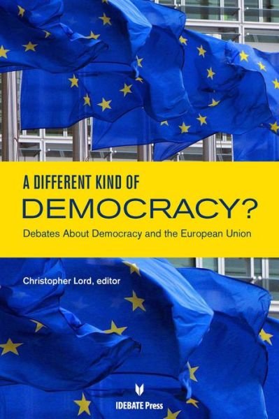 Cover for Christopher Lloyd · A Different Kind of Democracy?: Debates About Democracy and the European Union (Paperback Book) (2015)