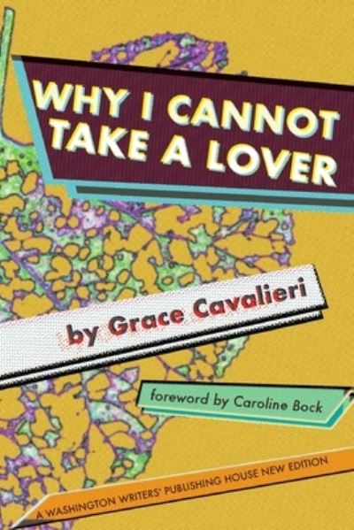 Cover for Grace Cavalieri · Why I Cannot Take a Lover (Book) (2022)