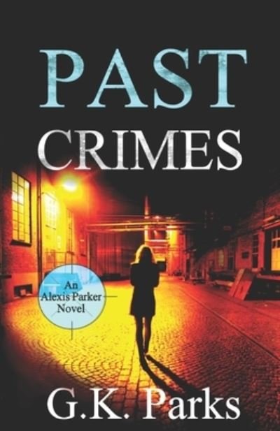 Cover for G K Parks · Past Crimes (Paperback Book) (2021)