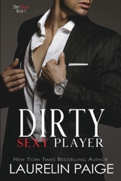 Cover for Laurelin Paige · Dirty Sexy Player - Dirty Games (Paperback Book) (2018)