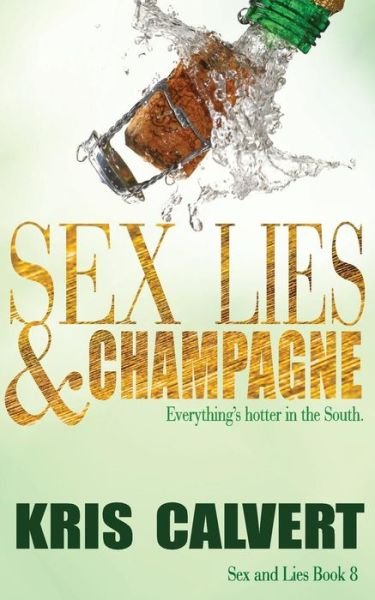 Cover for Kris Calvert · Sex, Lies &amp; Champagne (Paperback Bog) (2018)