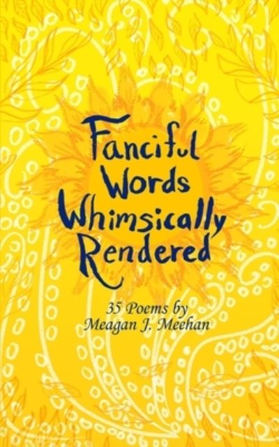 Cover for Meagan J Meehan · Fanciful Words Whimsically Rendered (Paperback Book) (2020)