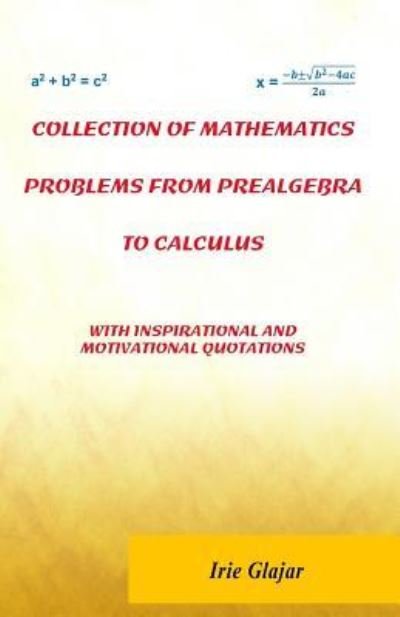 Cover for Irie Glajar · Collection of Mathematics Problems From Prealgebra To Calculus (Pocketbok) (2017)