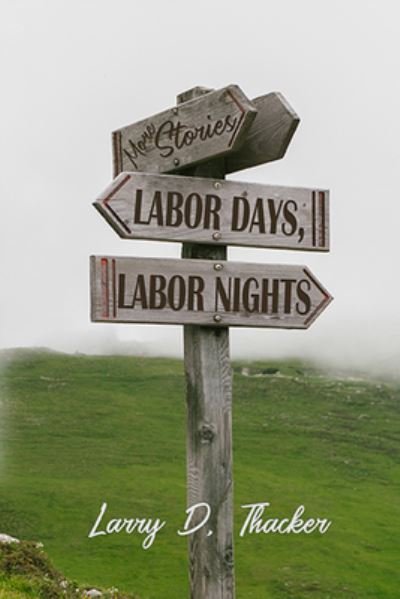 Cover for Larry D Thacker · Labor Days, Labor Nights (Paperback Book) (2021)