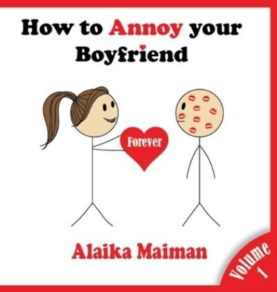 Cover for Alaika Maiman · How to Annoy your Boyfriend (Hardcover Book) (2019)