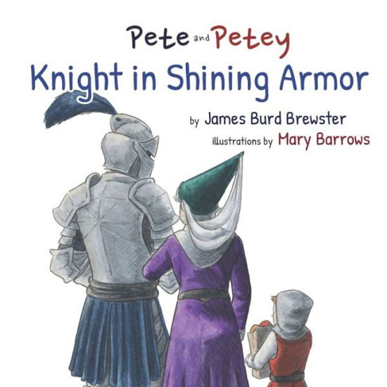 Cover for James Burd Brewster · Pete and Petey - Knight in Shining Armor (Paperback Bog) (2019)