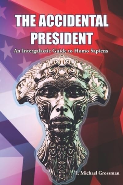 Cover for I. Michael Grossman · Accidental President (Buch) (2022)