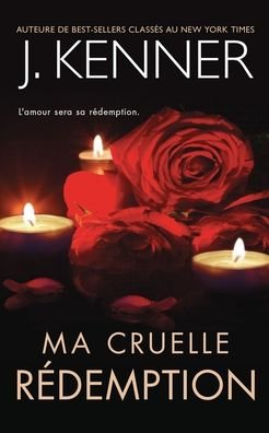 Cover for J Kenner · Ma cruelle redemption (Paperback Book) (2021)
