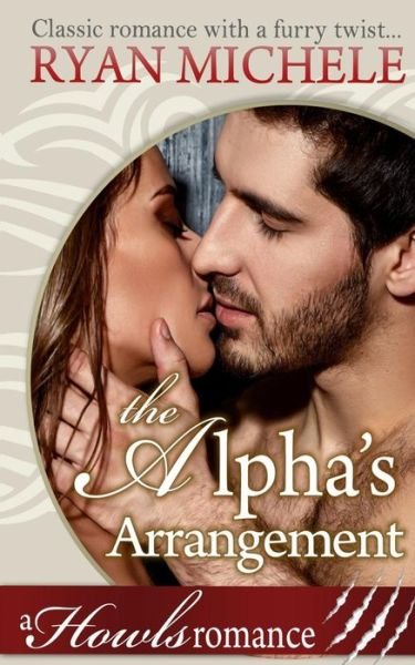 Cover for Ryan Michele · The Alpha's Arrangement (A Paranormal Shifter Romance) Howls Romance (Paperback Book) (2017)