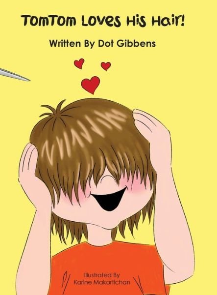 Cover for Dot Gibbens · TomTom Loves His Hair! (Inbunden Bok) (2019)