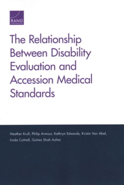 Cover for Heather Krull · The Relationship Between Disability Evaluation and Accession Medical Standards (Paperback Bog) (2019)