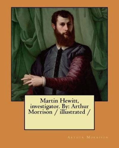 Cover for Arthur Morrison · Martin Hewitt, investigator. By (Paperback Bog) (2017)