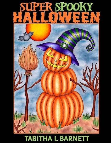 Cover for Tabitha L Barnett · Super Spooky Halloween : Adult Halloween Coloring Book (Paperback Book) (2017)